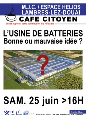 Café-citoyen : une usine de batteries chez nous. Bonne ou mauvaise idée ?